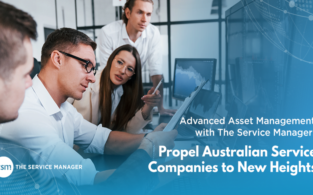 Enhanced Asset Management: Keeping Australian Service Companies Ahead of the Curve