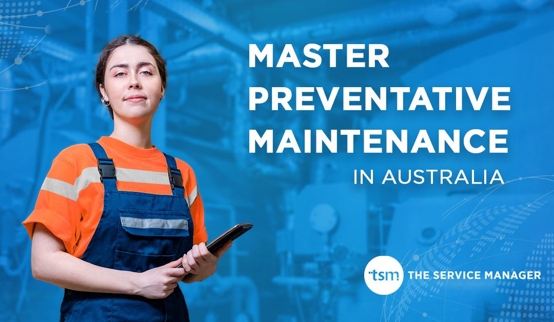 Master Preventative Maintenance in Australia