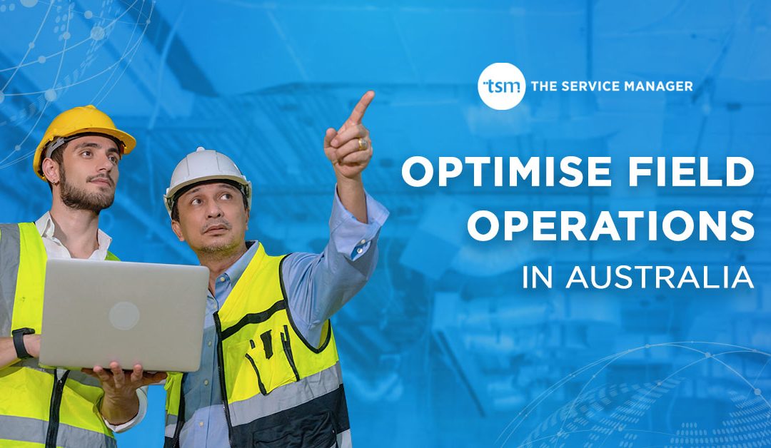 Optimise Field Operations in Australia