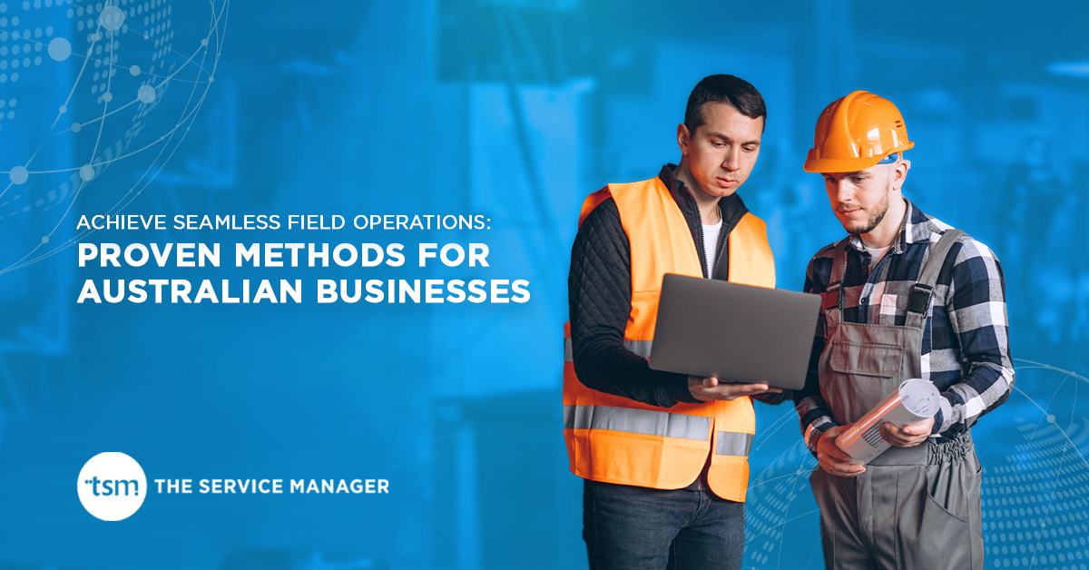 Achieve Seamless Field Operations: Proven Methods